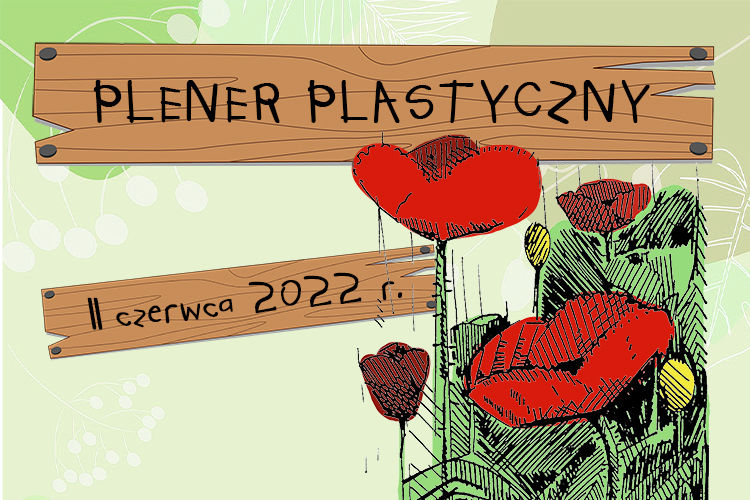 „Plener plastyczny w Ogrodzie Botanicznym Uniwersytetu Wrocławskiego – 11.06.2022 r.”